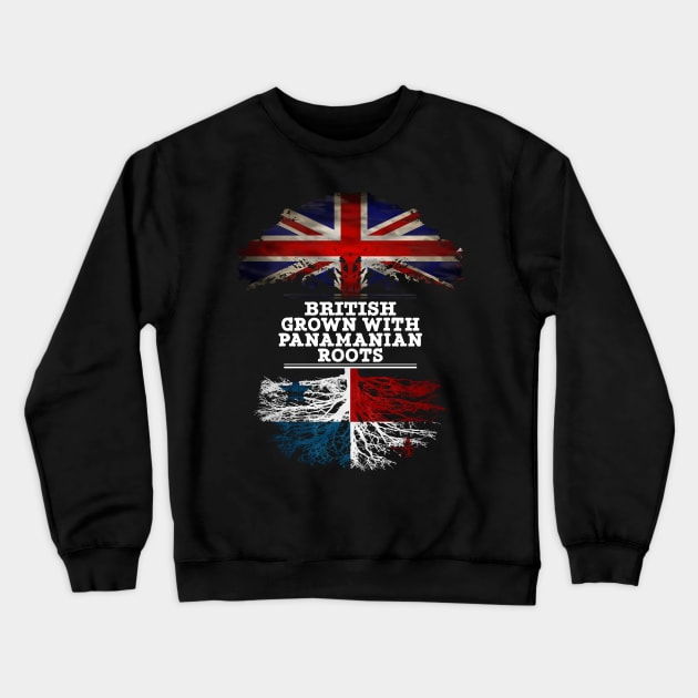 British Grown With Panamanian Roots - Gift for Panamanian With Roots From Panama Crewneck Sweatshirt by Country Flags